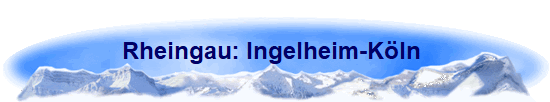 Rheingau: Ingelheim-K�ln 